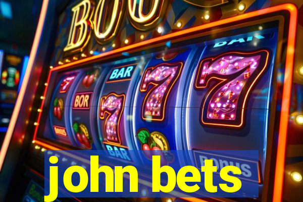 john bets